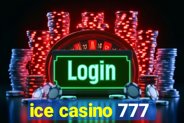 ice casino 777